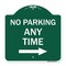 Signmission No Parking Anytime W/ Right Arrow, Green & White Aluminum Sign, 18" x 18", GW-1818-23775 A-DES-GW-1818-23775 - alternate 1